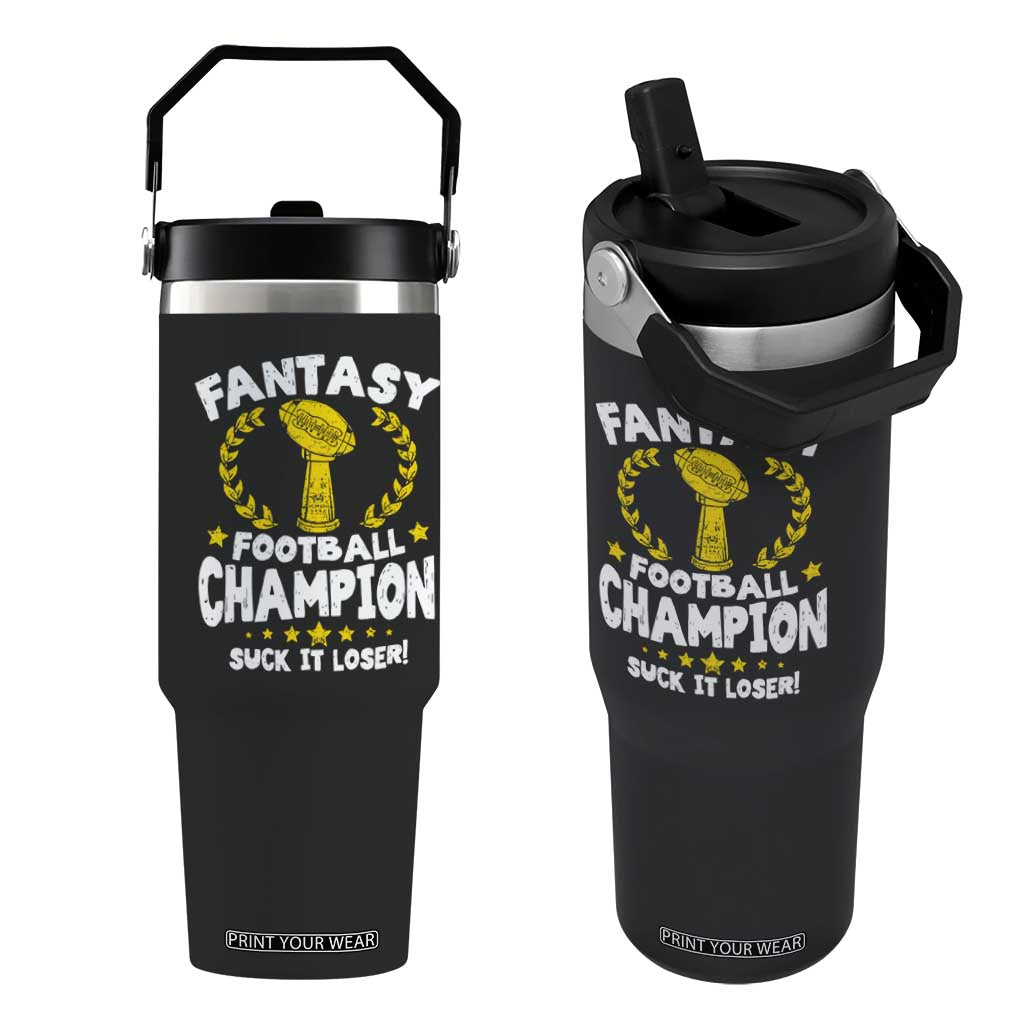 Fantasy Football Legend Flip Straw Tumbler Suck It Loser Funny Champ Champion Draft TS10 One Size: 30 oz Black Print Your Wear