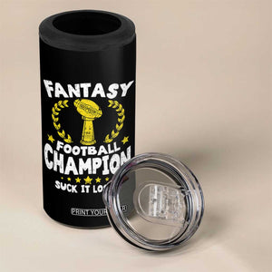 Fantasy Football Legend 4 in 1 Can Cooler Tumbler Suck It Loser Funny Champ Champion Draft TS10 Print Your Wear