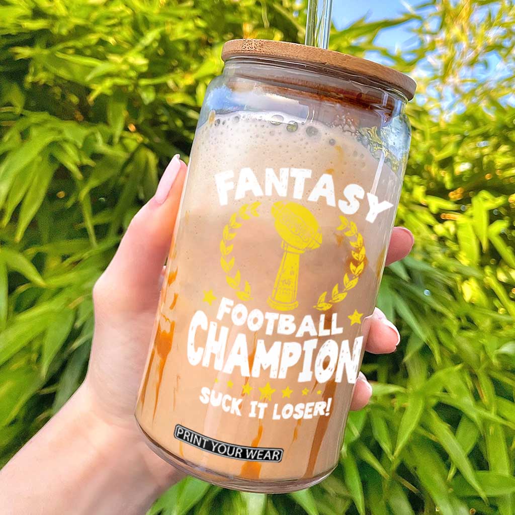 Fantasy Football Legend Glass Can Suck It Loser Funny Champ Champion Draft TS10 Black Print Your Wear