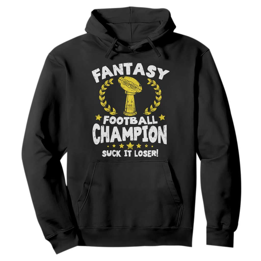 Fantasy Football Legend Hoodie Suck It Loser Funny Champ Champion Draft TS10 Black Print Your Wear