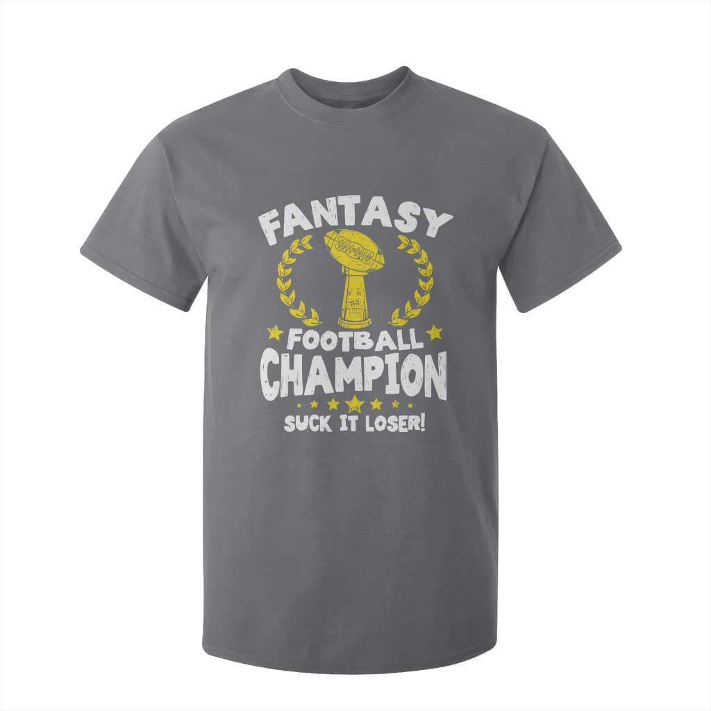 Fantasy Football Legend T Shirt For Kid Suck It Loser Funny Champ Champion Draft TS10 Charcoal Print Your Wear