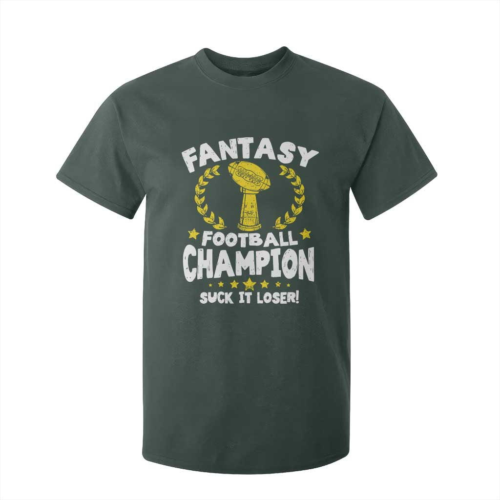 Fantasy Football Legend T Shirt For Kid Suck It Loser Funny Champ Champion Draft TS10 Dark Forest Green Print Your Wear