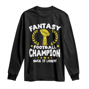 Fantasy Football Legend Long Sleeve Shirt Suck It Loser Funny Champ Champion Draft TS10 Black Print Your Wear