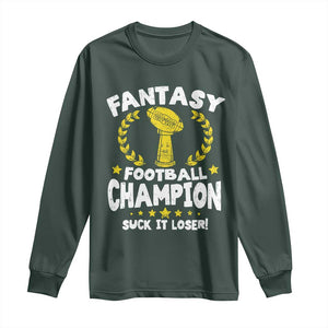 Fantasy Football Legend Long Sleeve Shirt Suck It Loser Funny Champ Champion Draft TS10 Dark Forest Green Print Your Wear