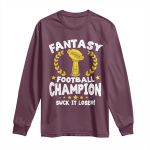 Fantasy Football Legend Long Sleeve Shirt Suck It Loser Funny Champ Champion Draft TS10 Maroon Print Your Wear