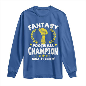 Fantasy Football Legend Long Sleeve Shirt Suck It Loser Funny Champ Champion Draft TS10 Royal Blue Print Your Wear