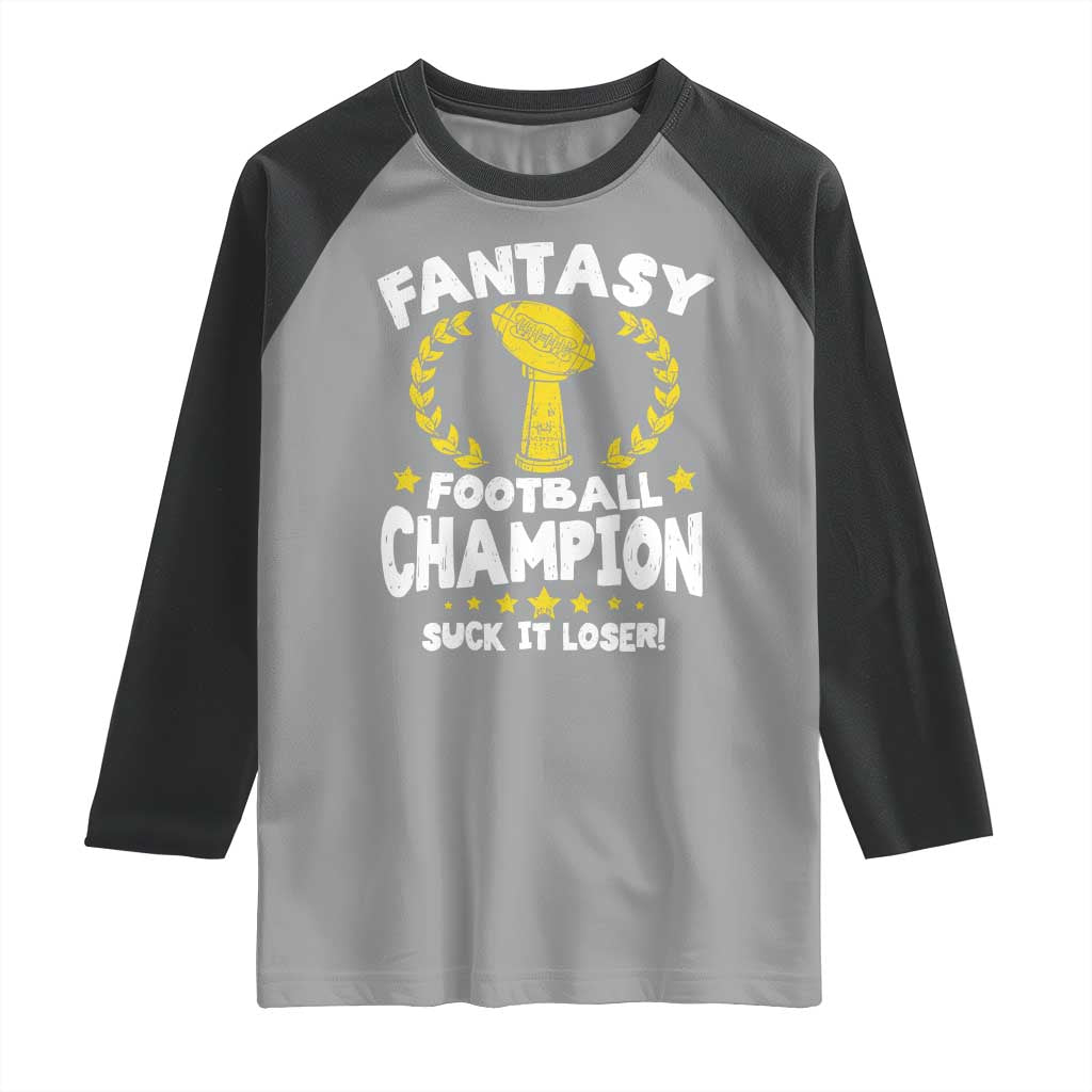 Fantasy Football Legend Raglan Shirt Suck It Loser Funny Champ Champion Draft TS10 Sport Gray Black Print Your Wear