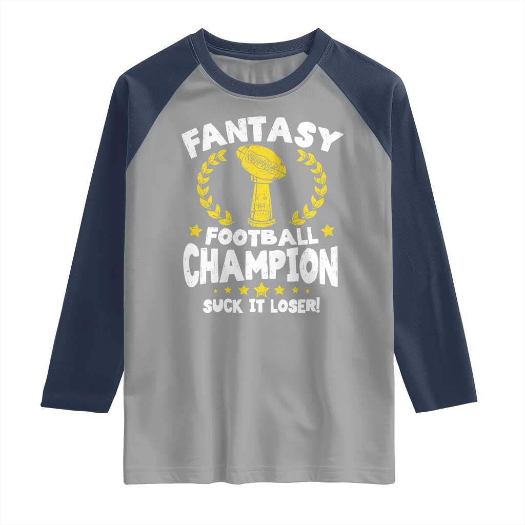 Fantasy Football Legend Raglan Shirt Suck It Loser Funny Champ Champion Draft TS10 Sport Gray Navy Print Your Wear