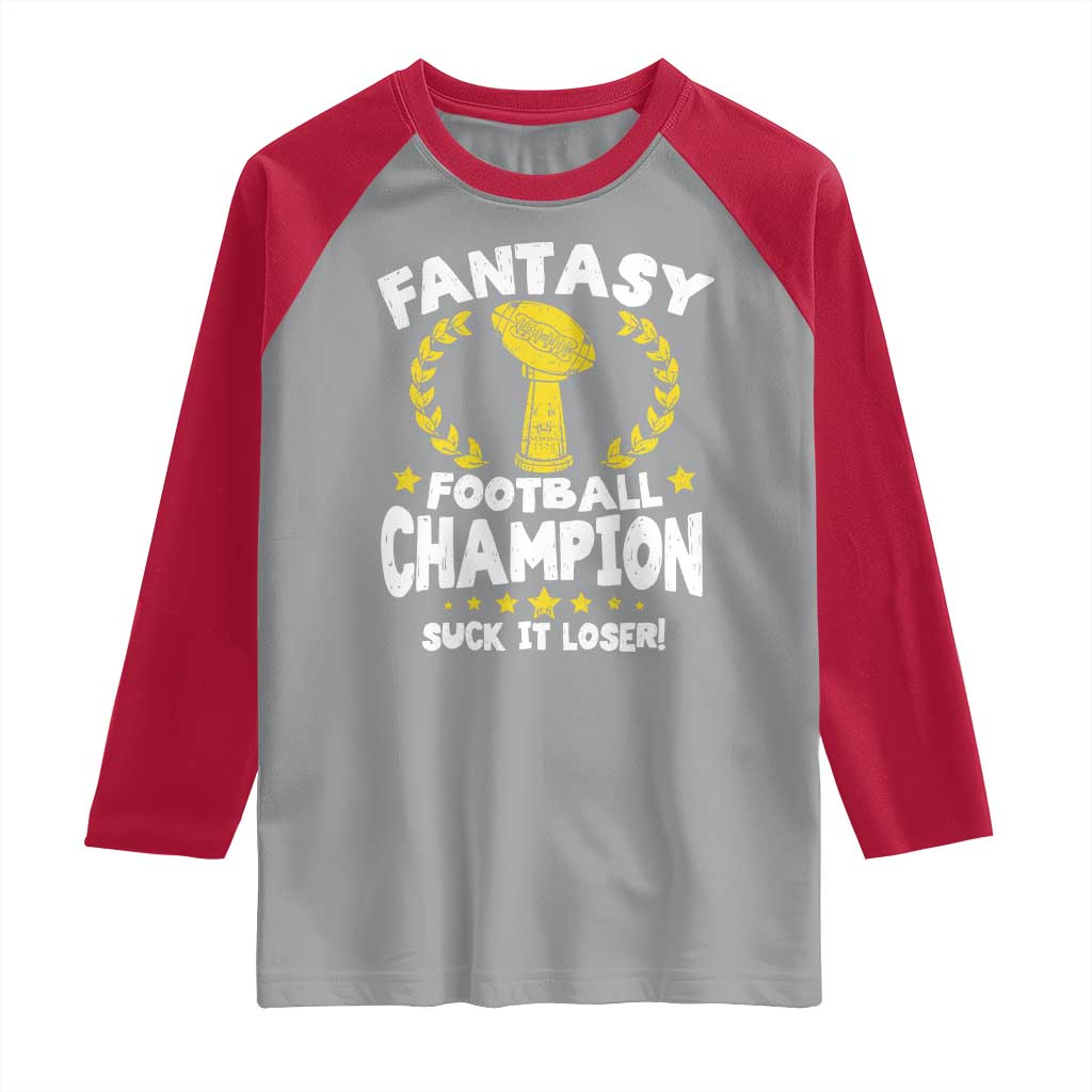 Fantasy Football Legend Raglan Shirt Suck It Loser Funny Champ Champion Draft TS10 Sport Gray Red Print Your Wear