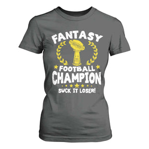 Fantasy Football Legend T Shirt For Women Suck It Loser Funny Champ Champion Draft TS10 Dark Heather Print Your Wear