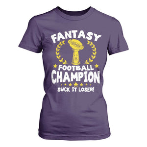 Fantasy Football Legend T Shirt For Women Suck It Loser Funny Champ Champion Draft TS10 Purple Print Your Wear