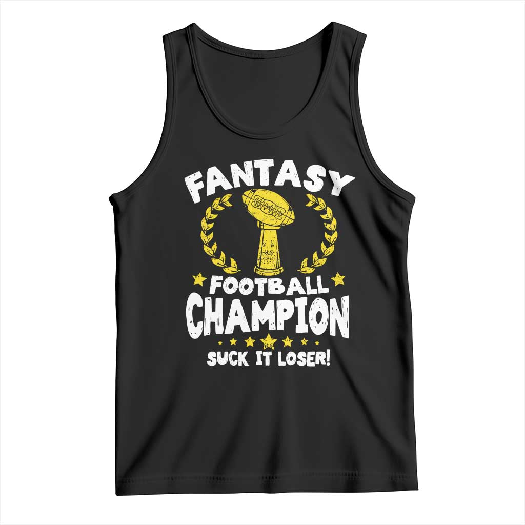 Fantasy Football Legend Tank Top Suck It Loser Funny Champ Champion Draft TS10 Black Print Your Wear