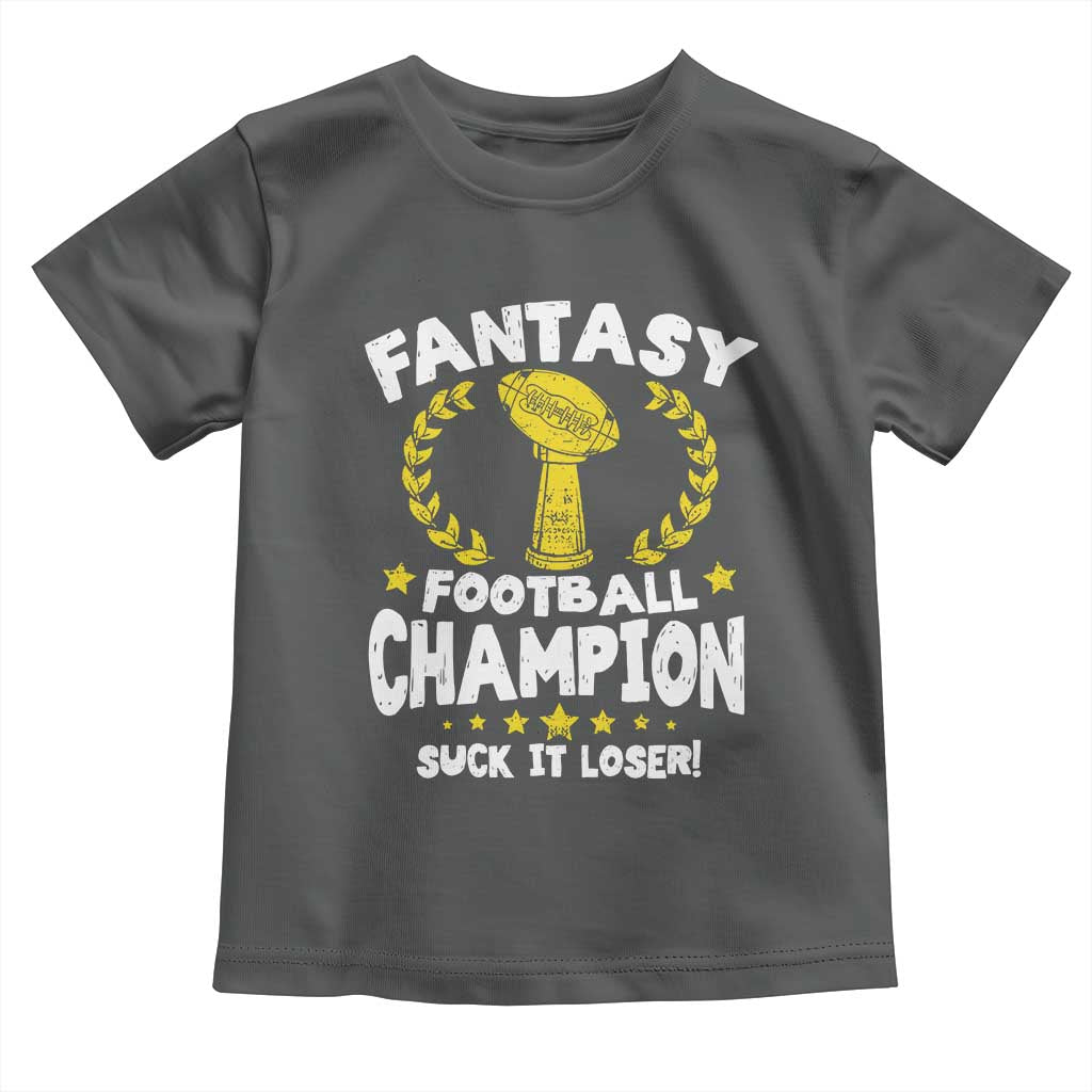 Fantasy Football Legend Toddler T Shirt Suck It Loser Funny Champ Champion Draft TS10 Dark Heather Print Your Wear