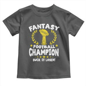 Fantasy Football Legend Toddler T Shirt Suck It Loser Funny Champ Champion Draft TS10 Dark Heather Print Your Wear