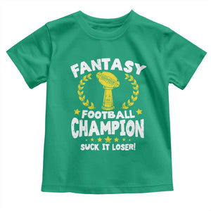 Fantasy Football Legend Toddler T Shirt Suck It Loser Funny Champ Champion Draft TS10 Irish Green Print Your Wear