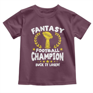 Fantasy Football Legend Toddler T Shirt Suck It Loser Funny Champ Champion Draft TS10 Maroon Print Your Wear