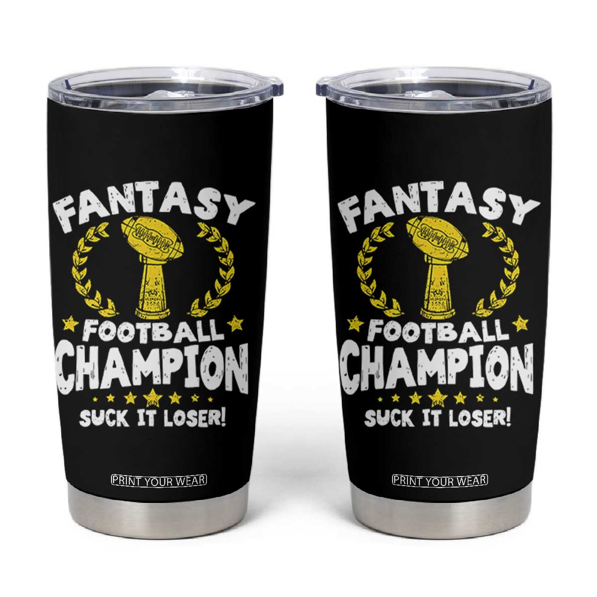 Fantasy Football Legend Tumbler Cup Suck It Loser Funny Champ Champion Draft TS10 Black Print Your Wear