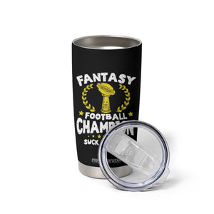 Fantasy Football Legend Tumbler Cup Suck It Loser Funny Champ Champion Draft TS10 Print Your Wear
