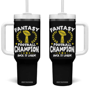 Fantasy Football Legend Tumbler With Handle Suck It Loser Funny Champ Champion Draft TS10 One Size: 40 oz Black Print Your Wear