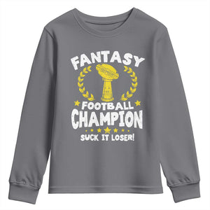 Fantasy Football Legend Youth Sweatshirt Suck It Loser Funny Champ Champion Draft TS10 Charcoal Print Your Wear