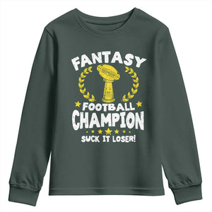 Fantasy Football Legend Youth Sweatshirt Suck It Loser Funny Champ Champion Draft TS10 Dark Forest Green Print Your Wear