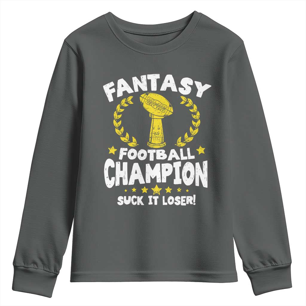Fantasy Football Legend Youth Sweatshirt Suck It Loser Funny Champ Champion Draft TS10 Dark Heather Print Your Wear