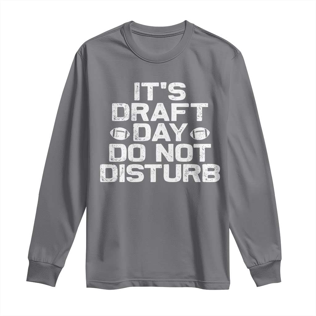Funny Fantasy Football Long Sleeve Shirt It's Draft Day Do Not Disturb TS10 Charcoal Print Your Wear