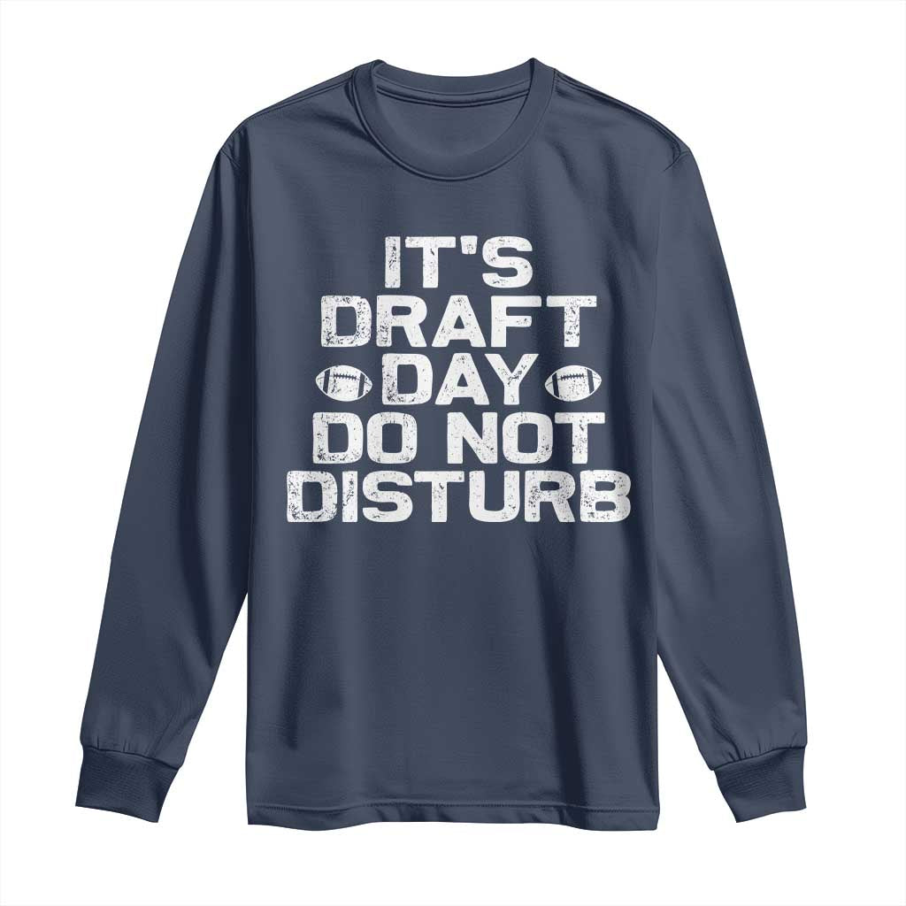 Funny Fantasy Football Long Sleeve Shirt It's Draft Day Do Not Disturb TS10 Navy Print Your Wear