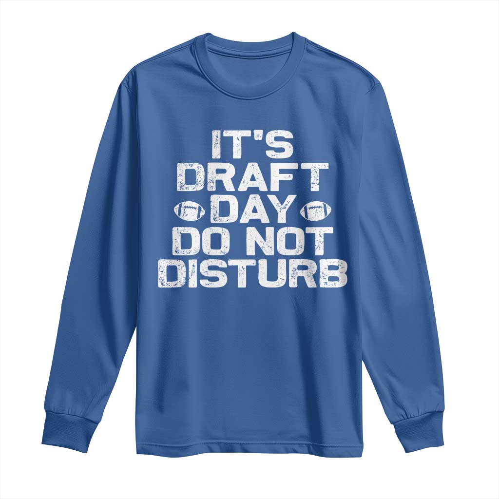 Funny Fantasy Football Long Sleeve Shirt It's Draft Day Do Not Disturb TS10 Royal Blue Print Your Wear