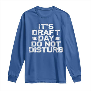 Funny Fantasy Football Long Sleeve Shirt It's Draft Day Do Not Disturb TS10 Royal Blue Print Your Wear