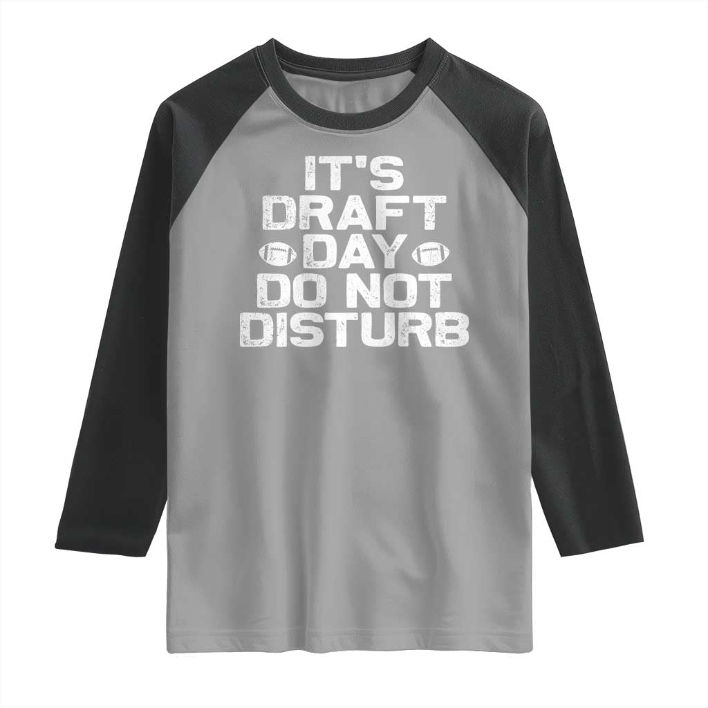 Funny Fantasy Football Raglan Shirt It's Draft Day Do Not Disturb TS10 Sport Gray Black Print Your Wear