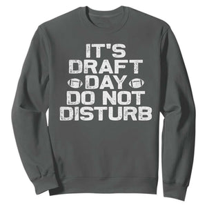 Funny Fantasy Football Sweatshirt It's Draft Day Do Not Disturb TS10 Dark Heather Print Your Wear