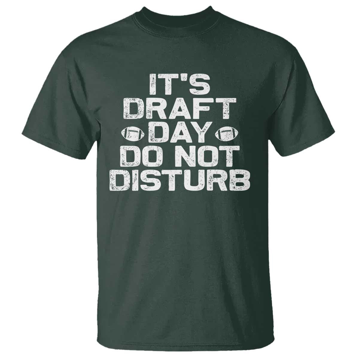 Funny Fantasy Football T Shirt It's Draft Day Do Not Disturb TS10 Dark Forest Green Print Your Wear
