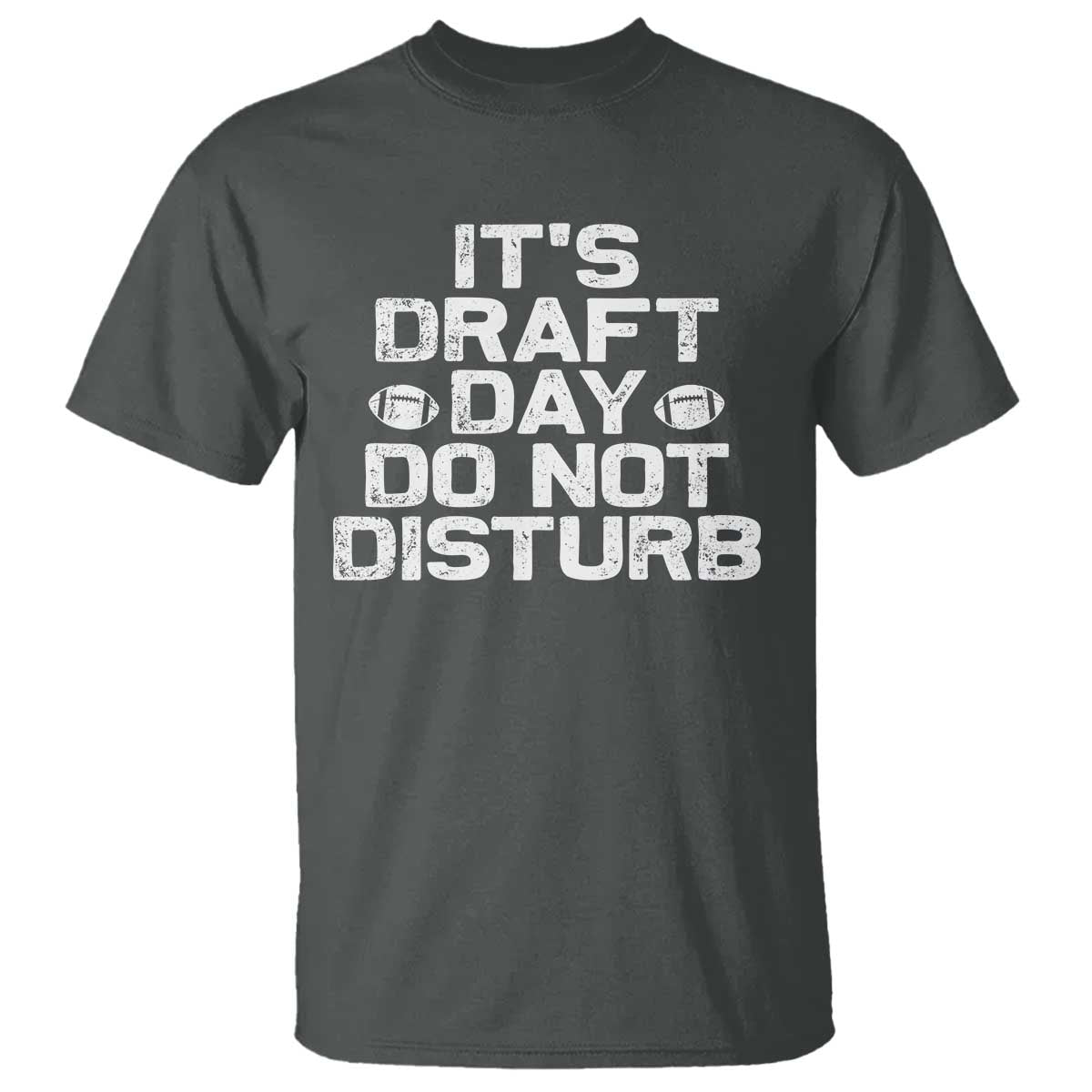 Funny Fantasy Football T Shirt It's Draft Day Do Not Disturb TS10 Dark Heather Print Your Wear