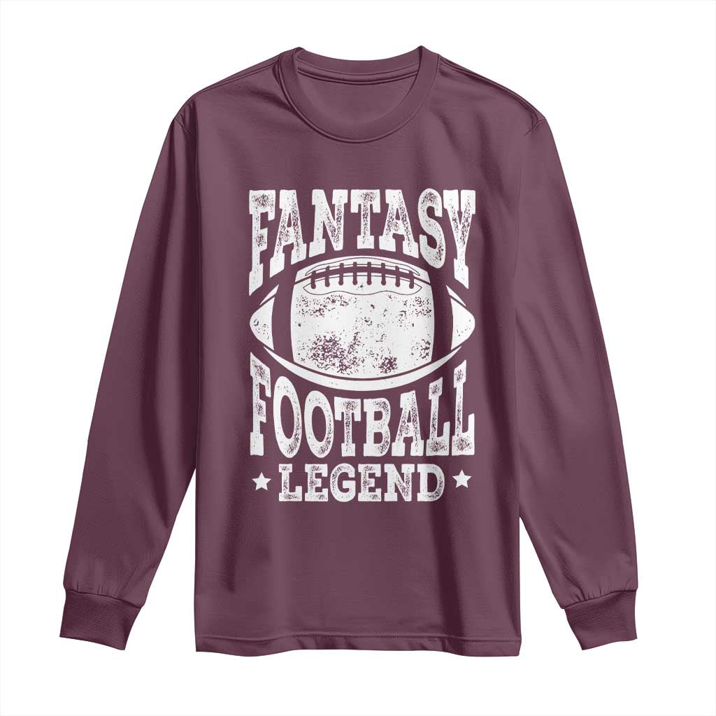 Fantasy Football Legend Long Sleeve Shirt Funny Gameday Dad TS10 Maroon Print Your Wear