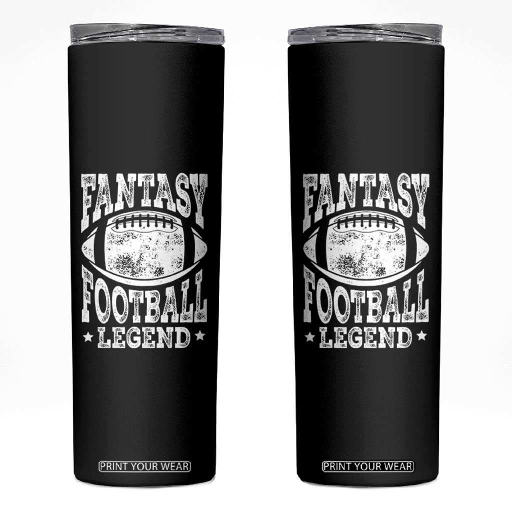 Fantasy Football Legend Skinny Tumbler Funny Gameday Dad TS10 Black Print Your Wear