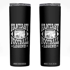 Fantasy Football Legend Skinny Tumbler Funny Gameday Dad TS10 Black Print Your Wear