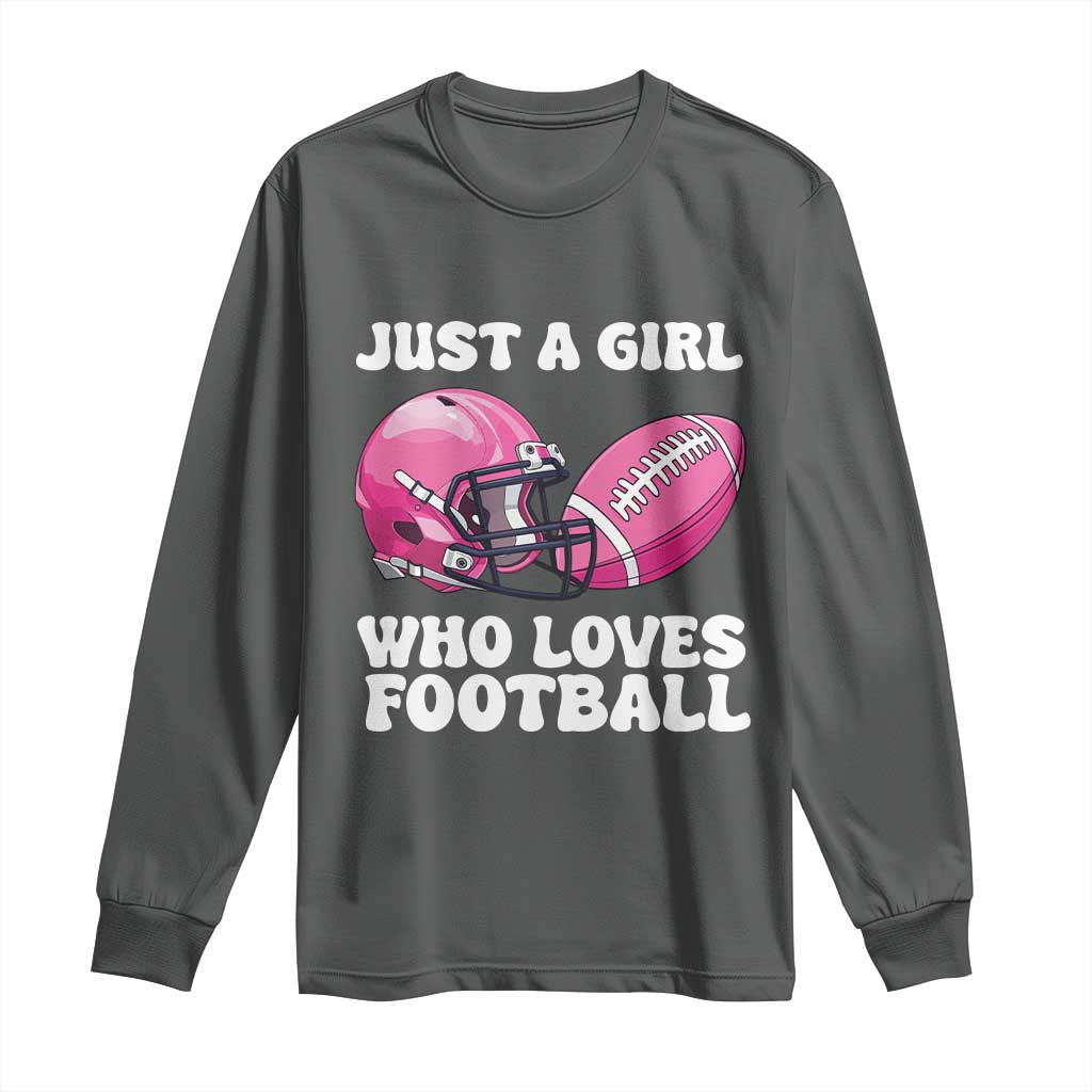 Funny Just A Girl Who Loves Football Long Sleeve Shirt TS10 Dark Heather Print Your Wear