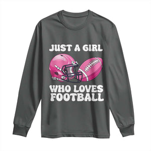 Funny Just A Girl Who Loves Football Long Sleeve Shirt TS10 Dark Heather Print Your Wear
