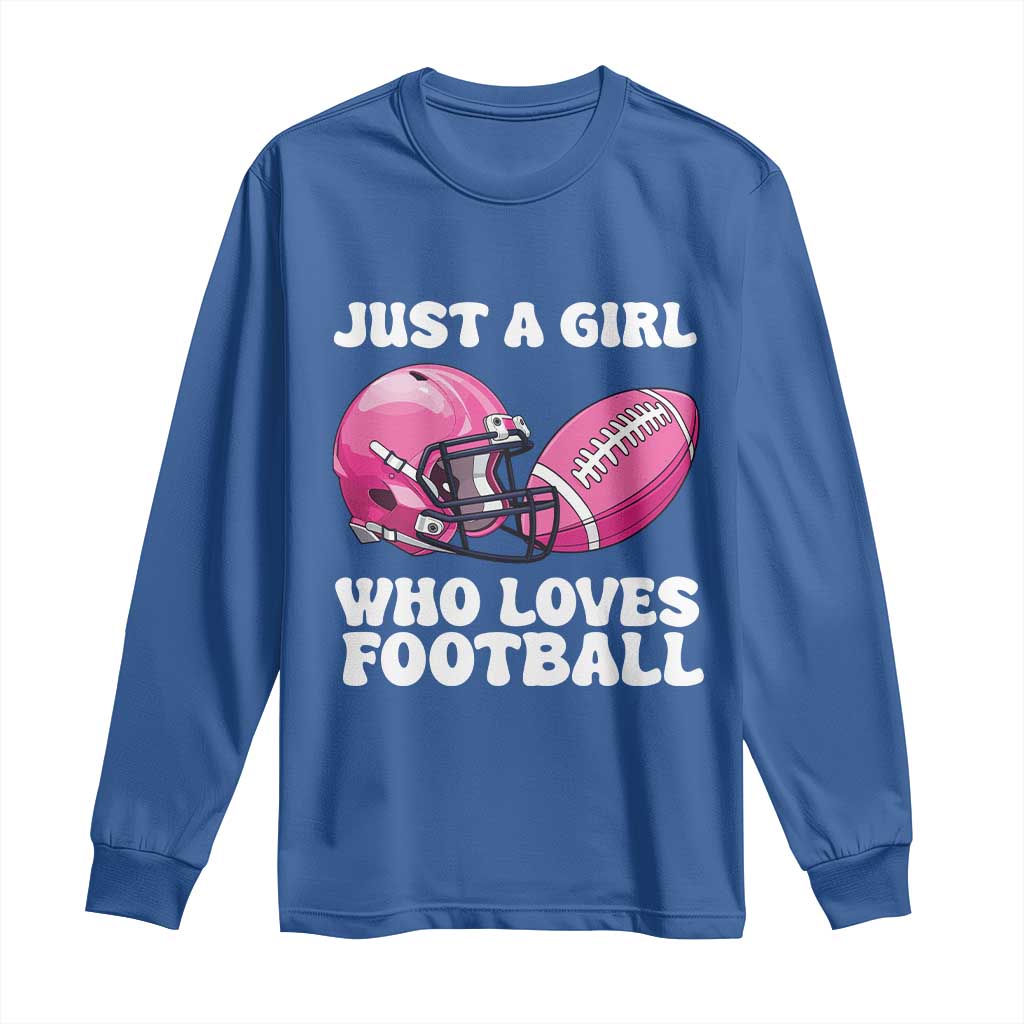 Funny Just A Girl Who Loves Football Long Sleeve Shirt TS10 Royal Blue Print Your Wear