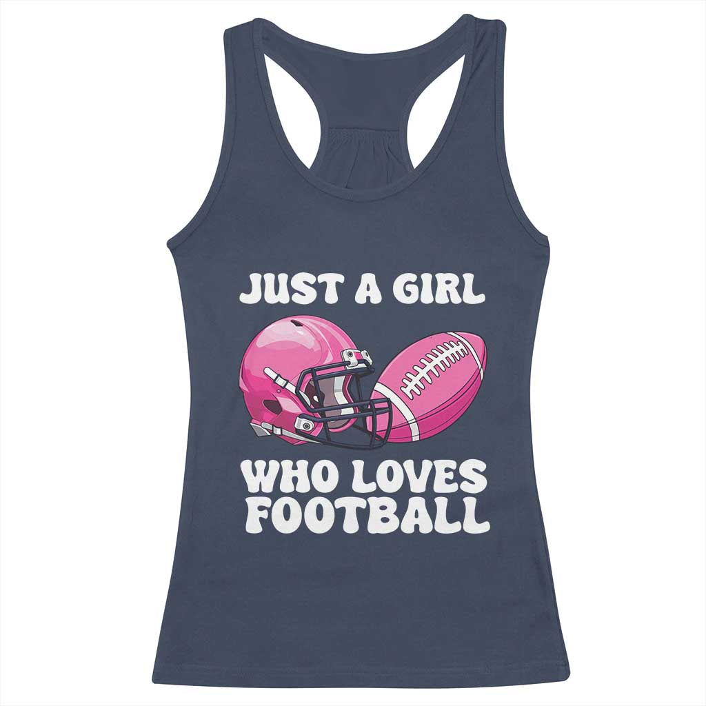 Funny Just A Girl Who Loves Football Racerback Tank Top TS10 Navy Print Your Wear