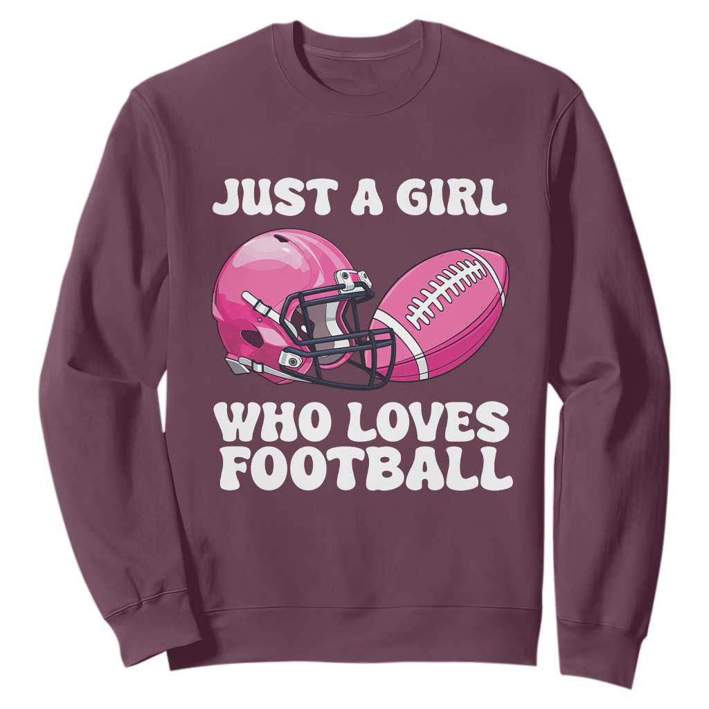 Funny Just A Girl Who Loves Football Sweatshirt TS10 Maroon Print Your Wear