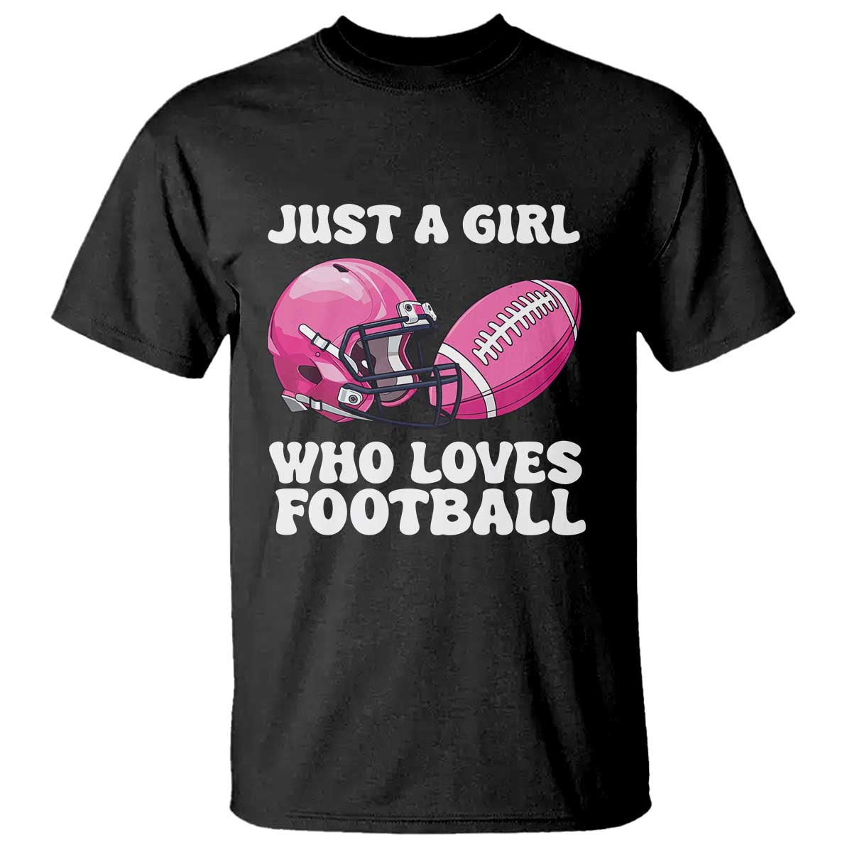 Funny Just A Girl Who Loves Football T Shirt TS10 Black Print Your Wear
