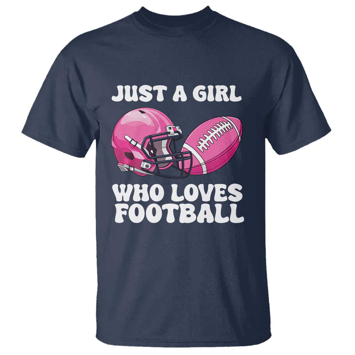 Funny Just A Girl Who Loves Football T Shirt TS10 Navy Print Your Wear