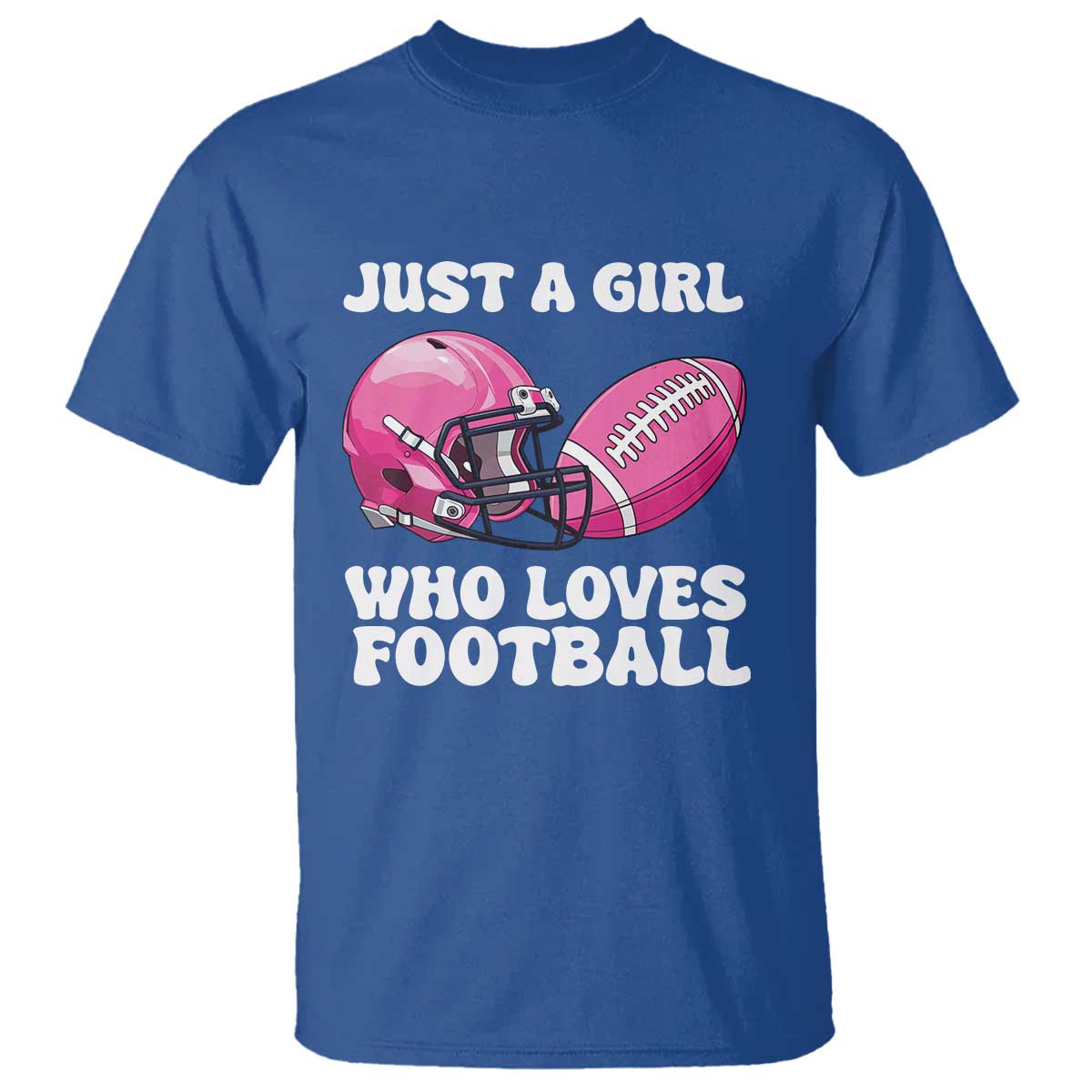 Funny Just A Girl Who Loves Football T Shirt TS10 Royal Blue Print Your Wear