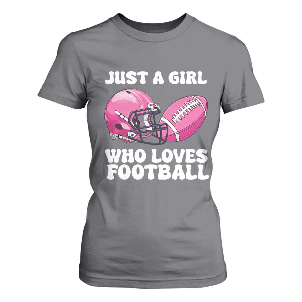 Funny Just A Girl Who Loves Football T Shirt For Women TS10 Charcoal Print Your Wear
