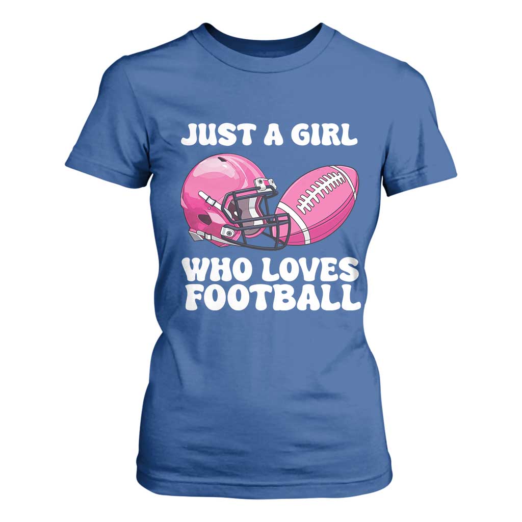 Funny Just A Girl Who Loves Football T Shirt For Women TS10 Royal Blue Print Your Wear