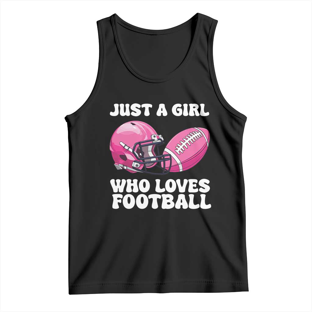 Funny Just A Girl Who Loves Football Tank Top TS10 Black Print Your Wear