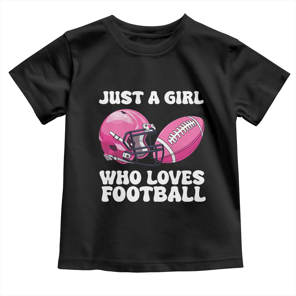 Funny Just A Girl Who Loves Football Toddler T Shirt TS10 Black Print Your Wear