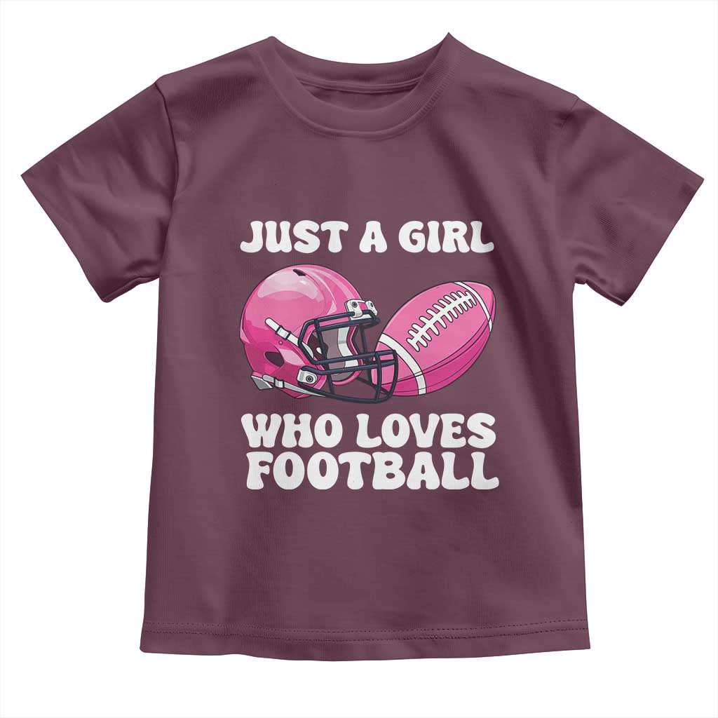 Funny Just A Girl Who Loves Football Toddler T Shirt TS10 Maroon Print Your Wear
